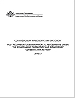 Cost Recovery Implementation Statement 2016-17 - Cost recovery for environmental assessments under the EPBC Act thumbnail